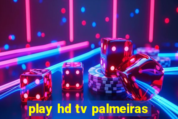 play hd tv palmeiras